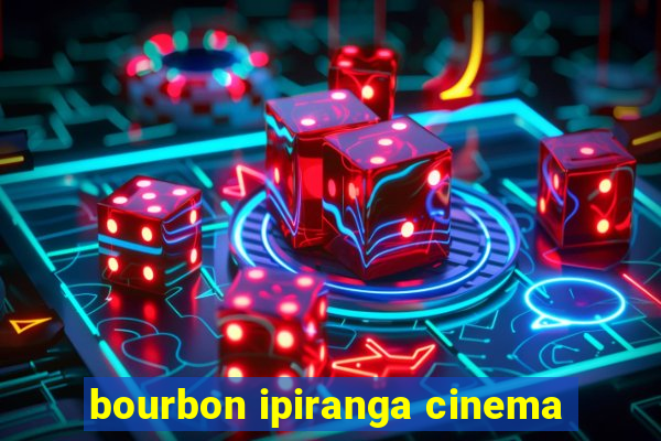 bourbon ipiranga cinema